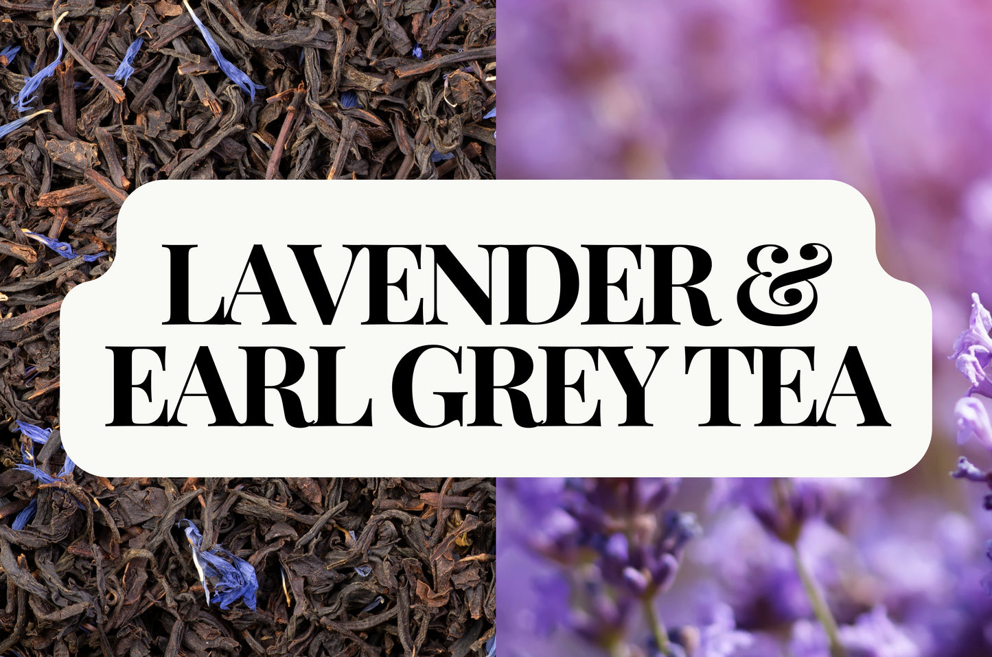 Lavender & Earl Grey Tea